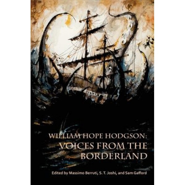 William Hope Hodgson: Voices from the Borderland, Massimo Berruti (Editor)