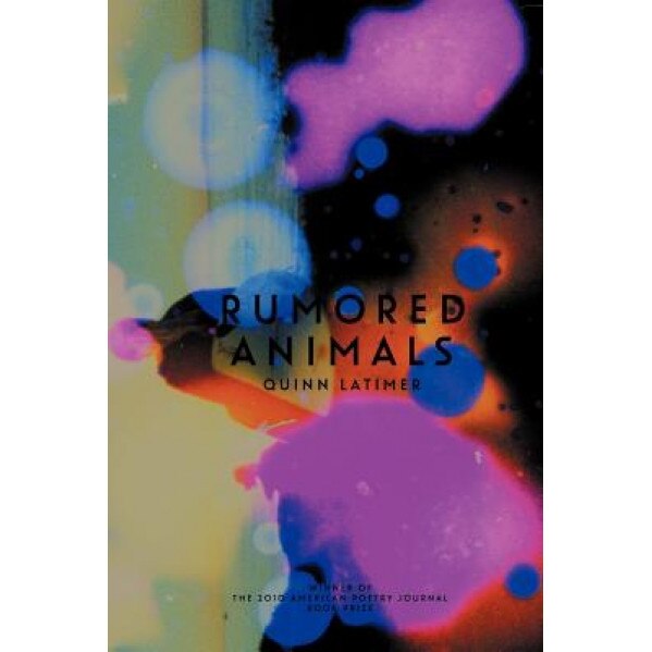 Rumored Animals, Quinn Latimer (Author)