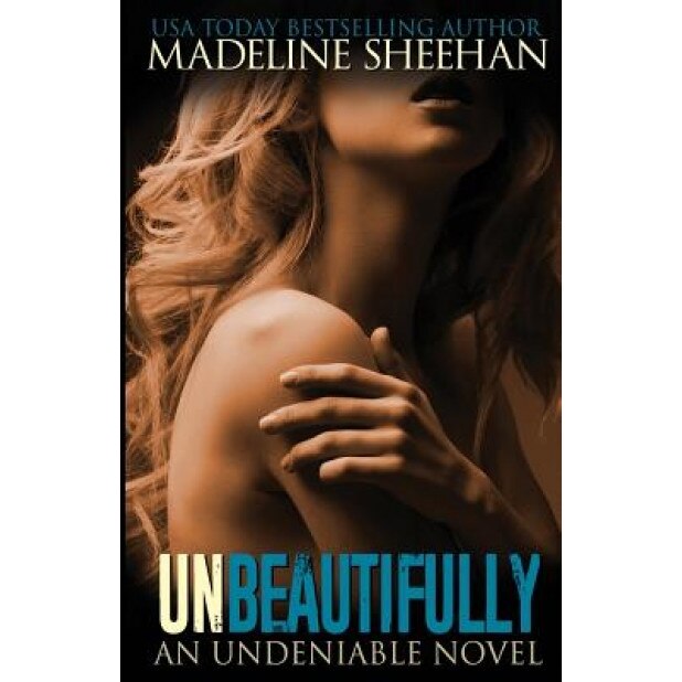 Unbeautifully, Madeline Sheehan (Author)