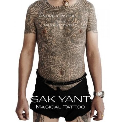 Sak Yant: Magical Tattoo, Andrea Pistolesi (Author)
