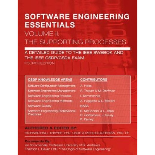 Software Engineering Essentials, Volume II: The Supporting Processes: A Detailed Guide to the IEEE Swebok and the IEEE Csdp/Csda Exam - Richard Hall Thayer (Author)
