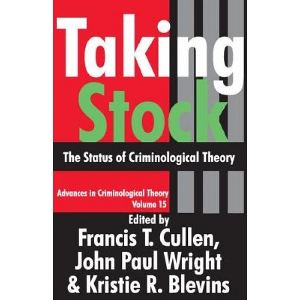 Taking Stock: The Status of Criminological Theory,