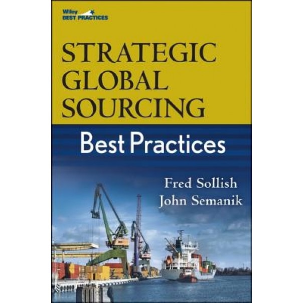 Strategic Global Sourcing Best Practices - Fred Sollish (Author)