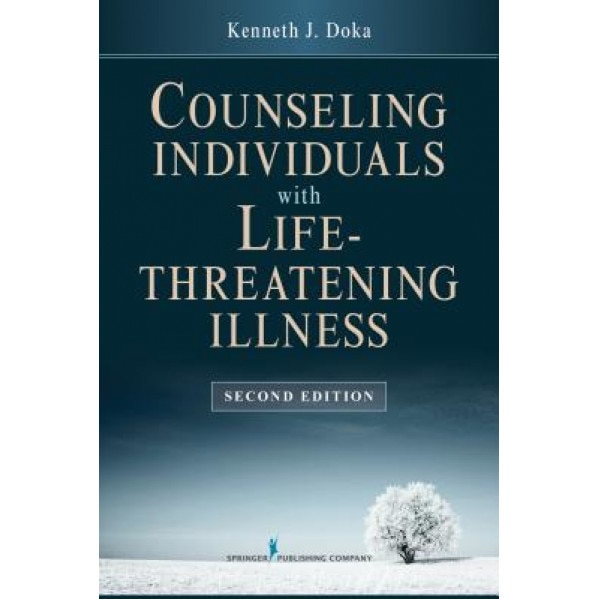 Counseling Individuals with Life Threatening Illness - Kenneth J. Doka (Author)