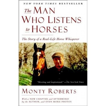 The Man Who Listens to Horses, Monty Roberts The Man Who Listens to Horses, Monty Roberts