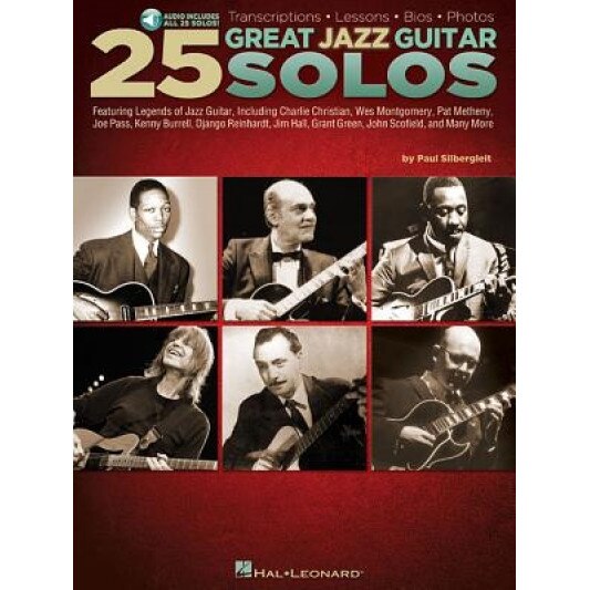25 Great Jazz Guitar Solos: Transcriptions * Lessons * BIOS * Photos, Paul Silbergleit (Author)