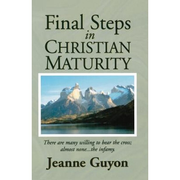 Final Steps in Christian Maturity, Jeanne Guyon