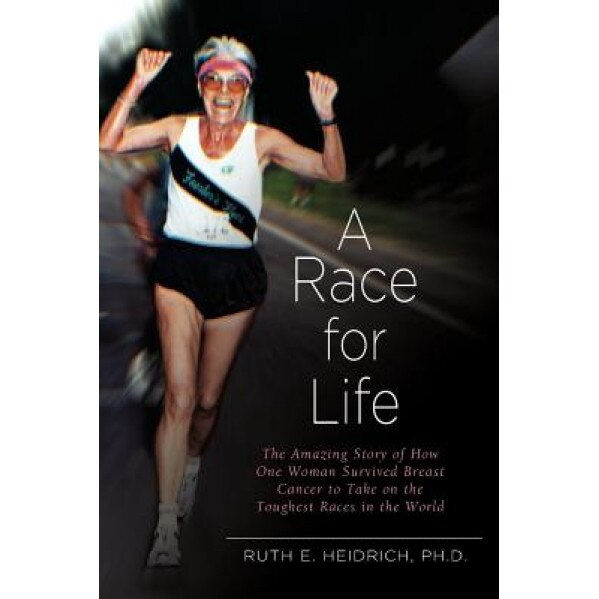 A Race for Life: A Diet and Exercise Program for Superfitness and Reversing the Aging Process, Ruth Heidrich (Author)