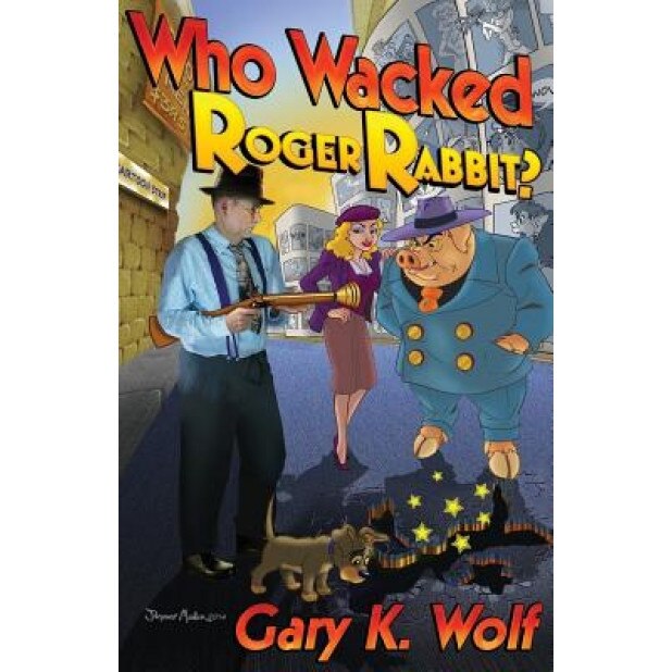 Who Wacked Roger Rabbit?, Gary K. Wolf (Author)