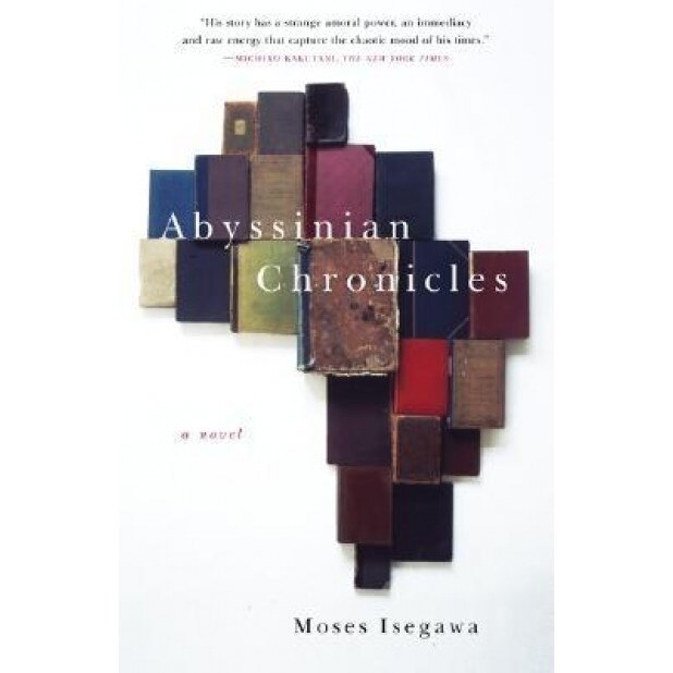 Abyssinian Chronicles, Moses Isegawa (Author)