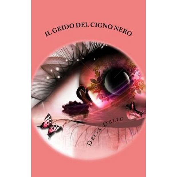 Il Grido del Cigno Nero, Delia Deliu (Author)