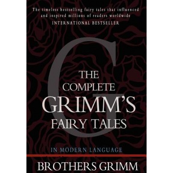 The Complete Grimm's Fairy Tales, Wilhelm Grimm (Author)