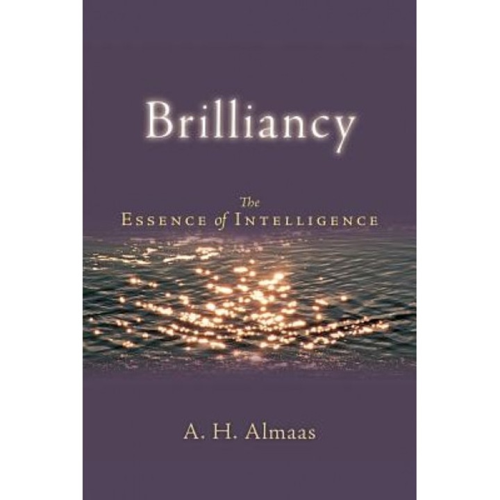 Brilliancy: The Essence of Intelligence, A. H. Almaas (Author)