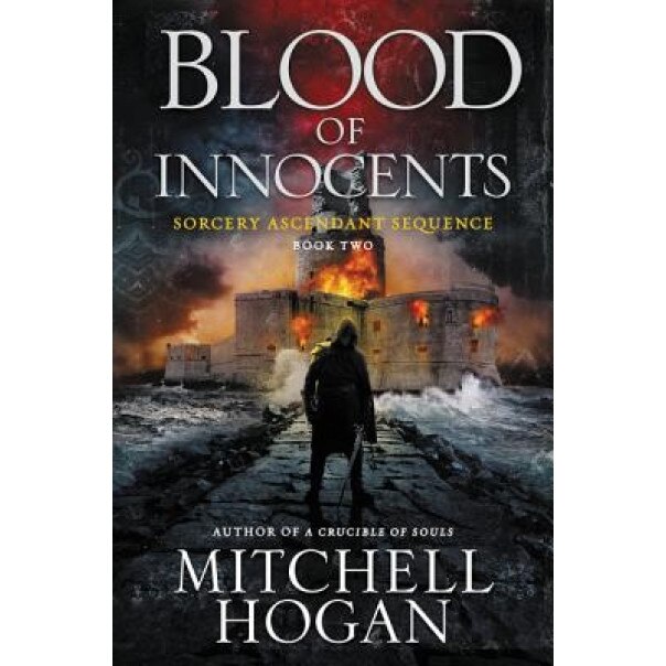 Blood of Innocents: Book Two of the Sorcery Ascendant Sequence, Mitchell Hogan (Author)
