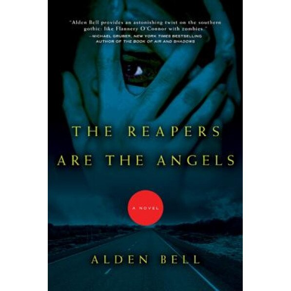 The Reapers Are the Angels, Alden Bell