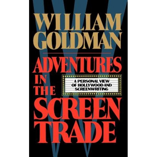Adventures in Screen Writing, William Goldman (Author)