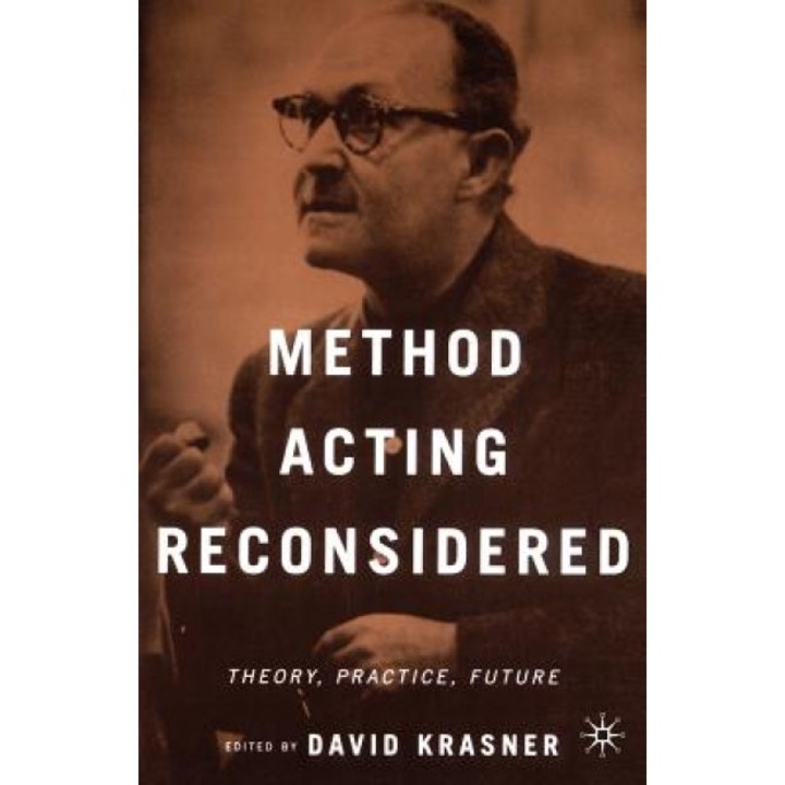 Method Acting Reconsidered: Theory, Practice, Future, David Krasner (Editor)