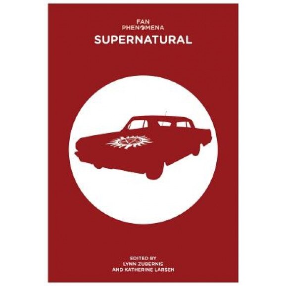 Fan Phenomena: Supernatural, Lynn Zubernis (Editor)