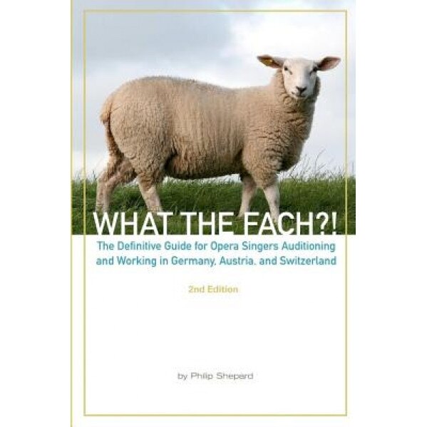 What the Fach?! Second Edition, Philip Shepard (Author)