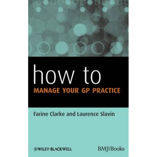 How to Manage Your GP Practice, Farine Clarke (Author)