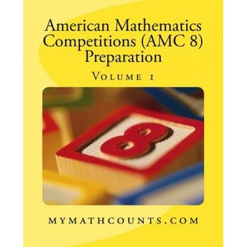 American Mathematics Competitions (AMC 8) Preparation (Volume 1), Sam Chen (Author) American Mathematics Competitions (AMC 8) Preparation (Volume 1), Sam Chen (Author)