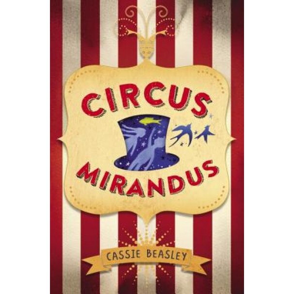 Circus Mirandus, Cassie Beasley (Author)