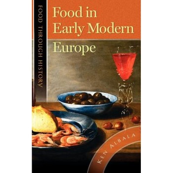 Food in Early Modern Europe, Robert W. Allen (Author) Food in Early Modern Europe, Robert W. Allen (Author)