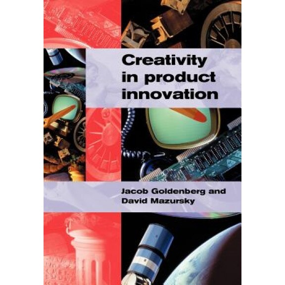 Creativity in Product Innovation, Jacob Goldenberg (Author)