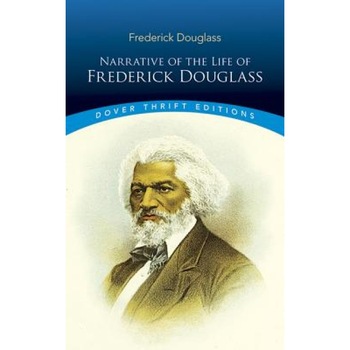 Narrative of the Life of Frederick Douglass, Frederick Douglass Narrative of the Life of Frederick Douglass, Frederick Douglass