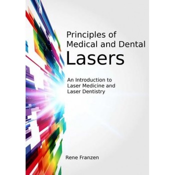Principles of Medical and Dental Lasers, Rene Franzen (Author) Principles of Medical and Dental Lasers, Rene Franzen (Author)
