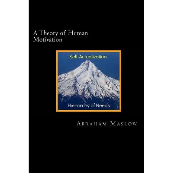 A Theory of Human Motivation - Abraham H. Maslow (Author)