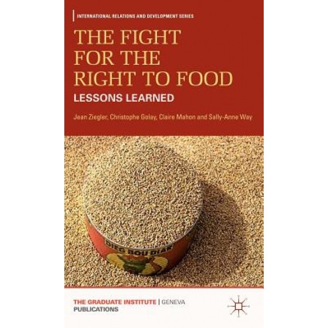 The Fight for the Right to Food: Lessons Learned, Jean Ziegler (Author)
