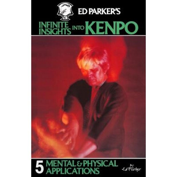 Ed Parker's Infinite Insights Into Kenpo, Ed Parker (Author)