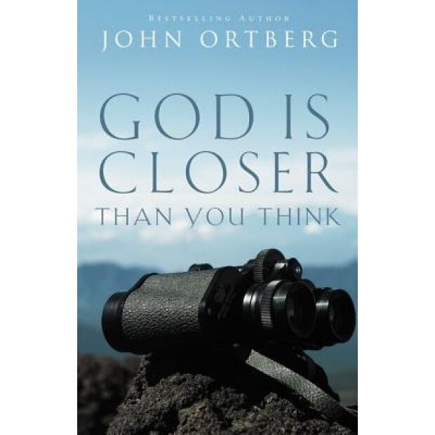 God Is Closer Than You Think, John Ortberg (Author)