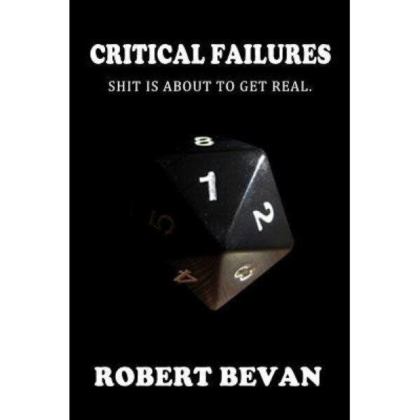 Critical Failures, Robert Bevan (Author)