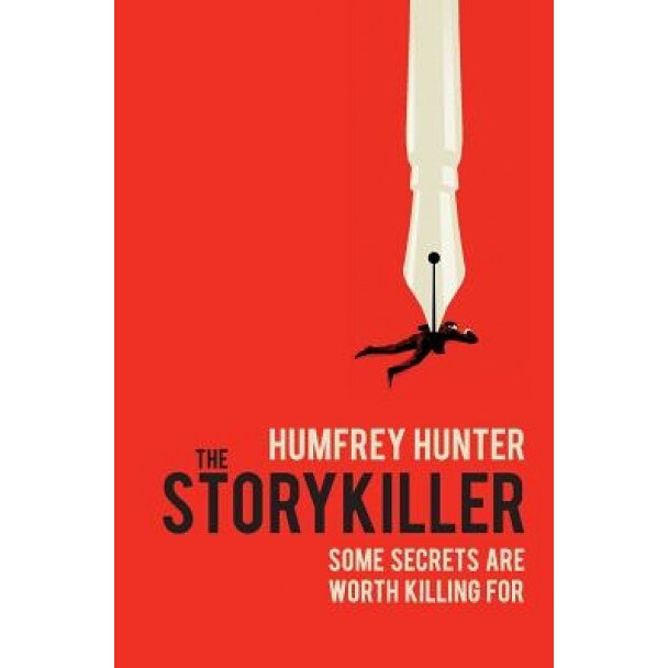 The Storykiller: The Riveting Debut Thriller You Cannot Afford to Miss, Humfrey Hunter (Author)
