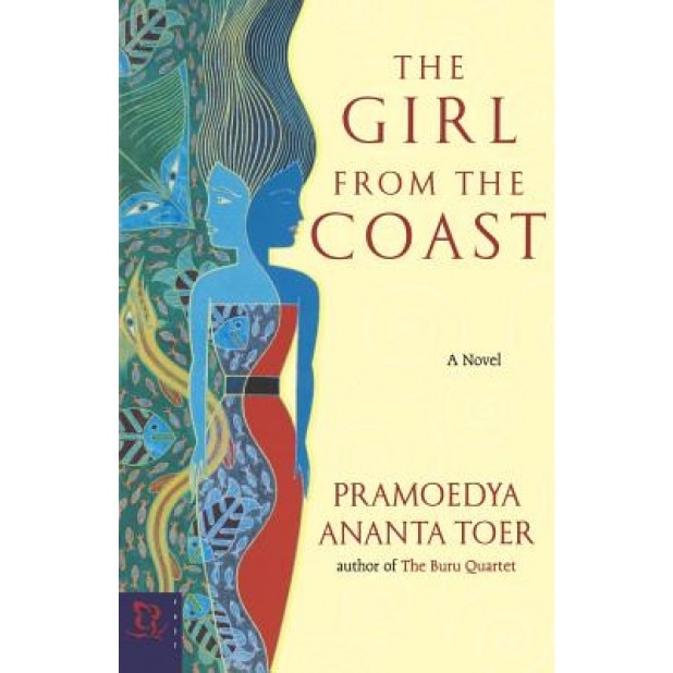 The Girl from the Coast, Pramoedya Ananta Toer (Author)