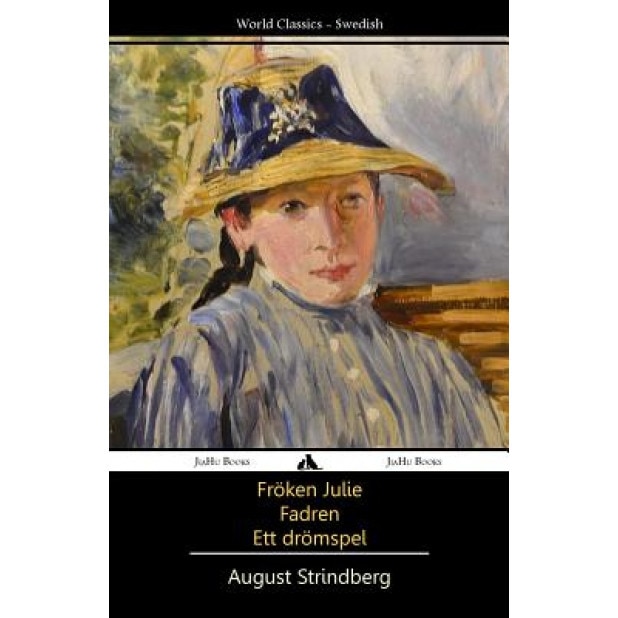 Froken Julie/Fadren/Ett Dromspel, August Strindberg (Author)