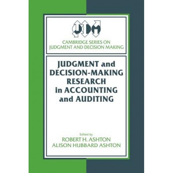 Judgment and Decision-Making Research in Accounting and Auditing - Robert H. Ashton (Editor)