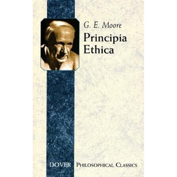 Principia Ethica, George Edward Moore Principia Ethica, George Edward Moore