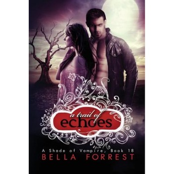 A Trail of Echoes, Bella Forrest (Author) A Trail of Echoes, Bella Forrest (Author)