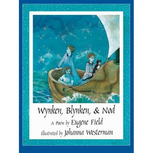 Wynken, Blynken, & Nod, Eugene Field (Author)