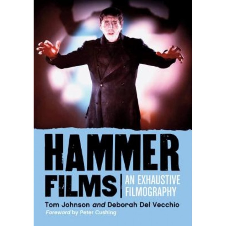 Hammer Films: An Exhaustive Filmography, Tom Johnson (Author)