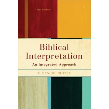 Biblical Interpretation: An Integrated Approach, W. Randolph Tate (Author) Biblical Interpretation: An Integrated Approach, W. Randolph Tate (Author)