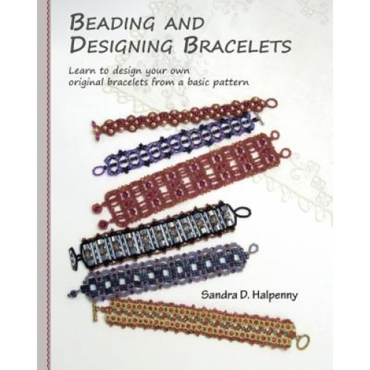 Beading and Designing Bracelets, Sandra D. Halpenny (Author)