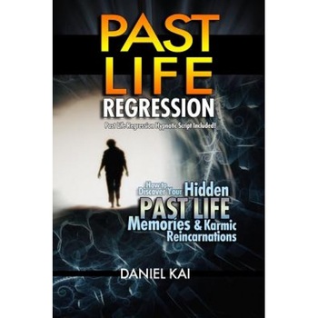 Past Life Regression: How to Discover Your Hidden Past Life Memories & Karmic Reincarnations Through Hypnosis - Daniel Kai (Author) Past Life Regression: How to Discover Your Hidden Past Life Memories & Karmic Reincarnations Through Hypnosis - Daniel Kai (Author)
