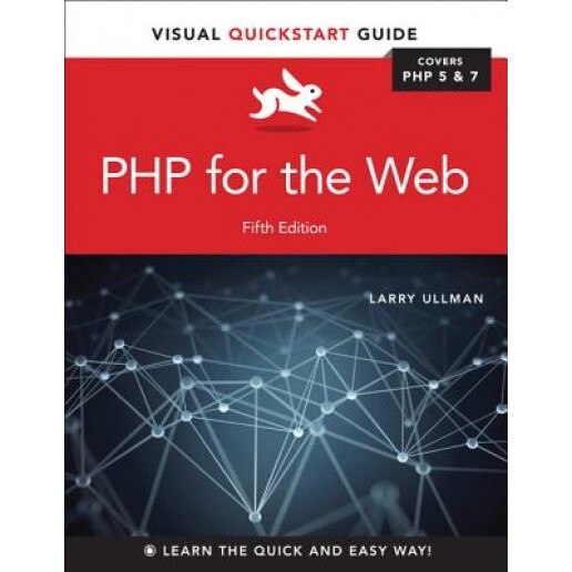 PHP for the Web: Visual QuickStart Guide - Larry Ullman (Author)