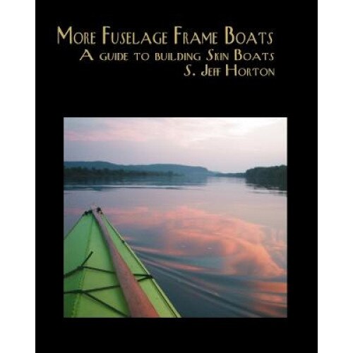More Fuselage Frame Boats, S. Jeff Horton (Author)