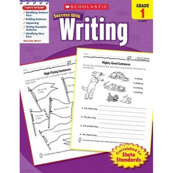 Scholastic Success with Writing, Grade 1, Lisa Molengraft Scholastic Success with Writing, Grade 1, Lisa Molengraft