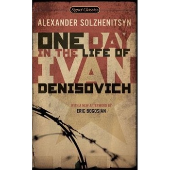 One Day in the Life of Ivan Denisovich, Aleksandr Isaevich Solzhenitsyn One Day in the Life of Ivan Denisovich, Aleksandr Isaevich Solzhenitsyn